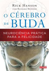 cover of the book O Cérebro de Buda - Neurociência Prática Para a Felicidade