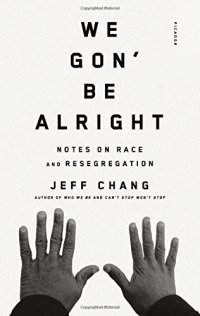 cover of the book We Gon’ Be Alright: Notes on Race and Resegregation