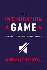 cover of the book The Intimidation Game: How the Left Is Silencing Free Speech