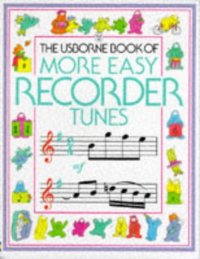 cover of the book The Usborne book of More Easy Recorder Tunes