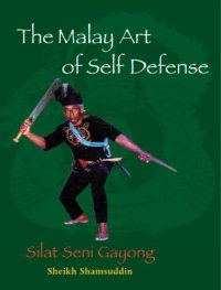 cover of the book The Malay Art of Self-Defense: Silat Seni Gayong