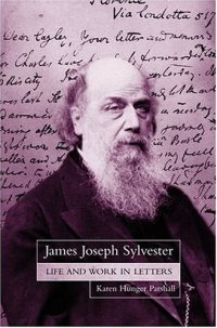 cover of the book James Joseph Sylvester: Life and Work in Letters