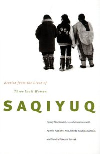 cover of the book Saqiyuq: Stories from the Lives of Three Inuit Women