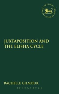 cover of the book Juxtaposition and the Elisha Cycle