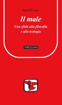 cover of the book Il male. Una sfida alla teologia e alla filosofia