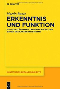 cover of the book Erkenntnis und Funktion: Zur Vollständigkeit der Urteilstafel und Einheit des kantischen Systems