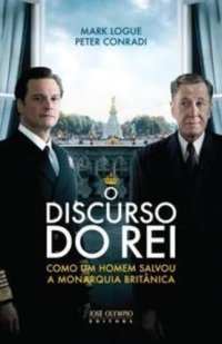 cover of the book O discurso do rei: como um homem salvou a monaquia britânica