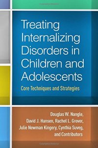 cover of the book Treating Internalizing Disorders in Children and Adolescents: Core Techniques and Strategies