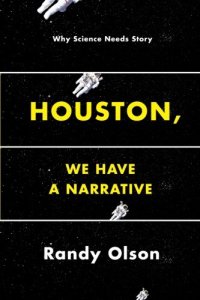 cover of the book Houston, We Have a Narrative: Why Science Needs Story