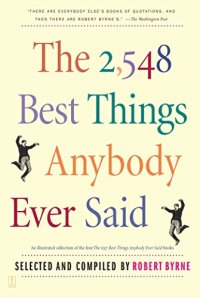 cover of the book The 2,548 Best Things Anybody Ever Said