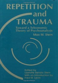 cover of the book Repetition and Trauma: Toward A Teleonomic Theory of Psychoanalysis