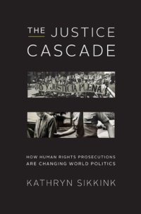 cover of the book The Justice Cascade: How Human Rights Prosecutions Are Changing World Politics