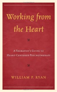 cover of the book Working from the Heart: A Therapist’s Guide to Heart-Centered Psychotherapy