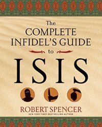 cover of the book The Complete Infidel’s Guide to ISIS