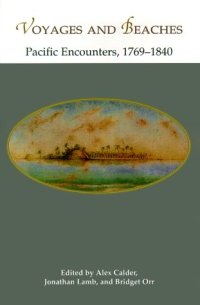 cover of the book Voyages and Beaches: Pacific Encounters, 1769-1840