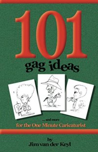 cover of the book 101 Gag Ideas: Companion to the One Minute Caricature