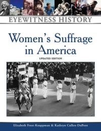 cover of the book Women's Suffrage in America (Eyewitness History Series)