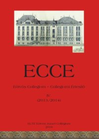 cover of the book ECCE. Eötvös Collegium – Collegiumi Értesítő. IV. szám (2013/2014)