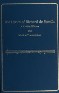 cover of the book The lyrics of Richard de Semilli : a critical edition and musical transcription