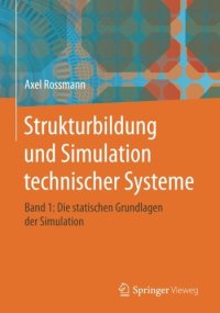 cover of the book Strukturbildung und Simulation technischer Systeme Band 1: Die statischen Grundlagen der Simulation (German Edition)