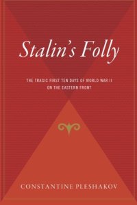 cover of the book Stalin’s Folly: The Tragic First Ten Days of WWII on the Eastern Front