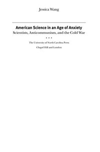 cover of the book American Science in an Age of Anxiety: Scientists, Anticommunism, and the Cold War