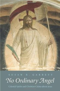 cover of the book No Ordinary Angel: Celestial Spirits and Christian Claims about Jesus