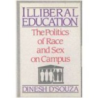 cover of the book Illiberal Education: The Politics of Race & Sex in Campus