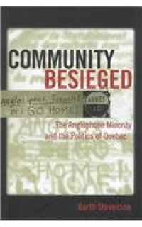 cover of the book Community Besieged: The Anglophone Minority and the Politics of Quebec