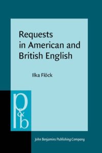 cover of the book Requests in American and British English: A contrastive multi-method analysis