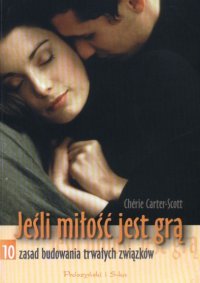 cover of the book Jeśli miłość jest grą. 10 zasad budowania trwałych związków