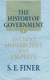 cover of the book The History of Government from the Earliest Times: Ancient Monarchies and Empires Volume 1