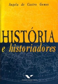 cover of the book História e historiadores. A política cultural do Estado Novo