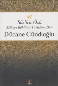 cover of the book Söz’ün Özü (Kelâm-ı İlâhî’nin Tabiatına Dâir)