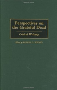 cover of the book Perspectives on the Grateful Dead: Critical Writings