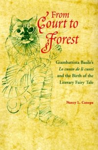 cover of the book From Court to Forest: Giambattista Basile’s Lo cunto de li cunti and the Birth of the Literary Fairy Tale