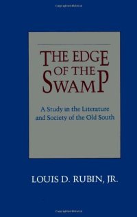 cover of the book The Edge of the Swamp: A Study in the Literature and Society of the Old South