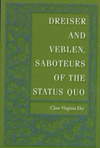 cover of the book Dreiser and Veblen, Saboteurs of the Status Quo