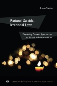 cover of the book Rational Suicide, Irrational Laws: Examining Current Approaches to Suicide in Policy and Law