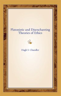 cover of the book Platonistic and Disenchanting Theories of Ethics