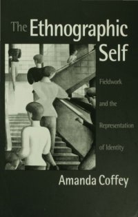 cover of the book The Ethnographic Self: Fieldwork and the Representation of Identity