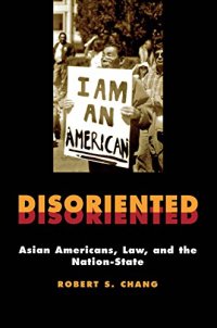 cover of the book Disoriented: Asian Americans, Law, and the Nation-State