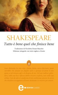 cover of the book William Shakespeare. Tutto è bene quel che finisce bene