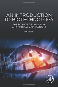 cover of the book An Introduction to Biotechnology: The Science, Technology and Medical Applications