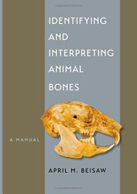 cover of the book Identifying and Interpreting Animal Bones: A Manual