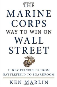 cover of the book The Marine Corps Way to Win on Wall Street: 11 Key Principles from Battlefield to Boardroom