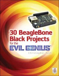 cover of the book 30 BeagleBone Black Projects for the Evil Genius