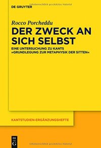 cover of the book Der Zweck an sich selbst: Eine Untersuchung zu Kants Grundlegung zur Metaphysik der Sitten