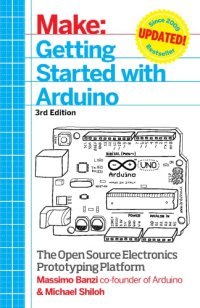 cover of the book Make  Getting Started with Arduino  The Open Source Electronics Prototyping Platform