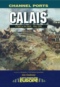 cover of the book Calais  A Fight to the Finish, May 1940